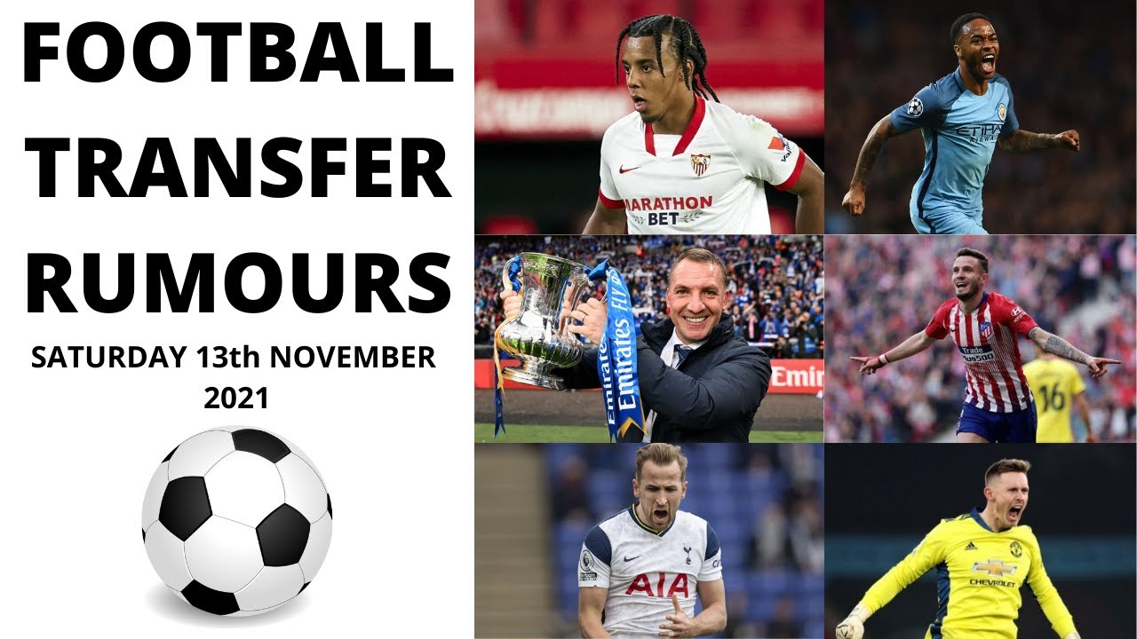 FOOTBALL TRANSFER RUMOURS | SATURDAY 13th NOVEMBER 2021 - YouTube