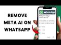 How To Remove Meta AI On WhatsApp | Disable/Delete Meta AI Chat In WhatsApp 2026