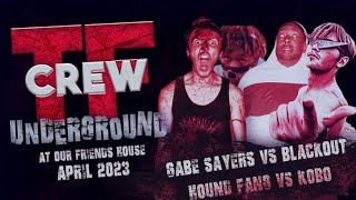 TFcrew: UNDERGROUND II (GABE SAYERS VS BLACKOUT, KOBO VS HOUND FANG)