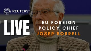 LIVE: EU foreign policy chief Borrell speaks on EU security and defense