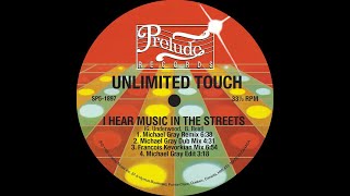 Unlimited Touch - I Hear Music In the Streets (Michael Gray Remix)