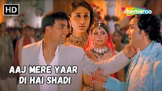 Aaj Mere Yaar Di Hai Shadi | Akshay Kumar, Kareena, Bobby, Lara | Alka Yagnik Dance Hit Song | Dosti