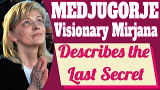 Medjugorje Visionary Mirjana on the Last Secret