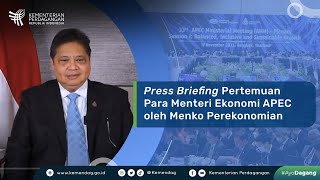 Press Briefing Pertemuan Para Menteri Ekonomi APEC oleh Menko Perekonomian