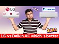 Daikin vs LG AC Which is Better ⚡ LG vs Daikin 1.5 Ton AC 2023 ⚡ LG vs Daikin AC Comparison