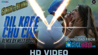 Dil Kare Chu Che//(Full DJ Song)    |Singh Is Bliing|| Akshay Kumar Amy Jackson| Meet Bros| Song