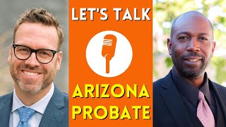 What Is Probate In Arizona? - Probate Explained By An Arizona Probate Estate Planning Attorney