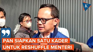 PAN Sudah Siapkan Satu Nama untuk Reshuffle Menteri