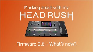 Headrush Firmware 2.6 What's New?