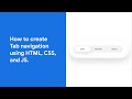 Learn how to make Tab navigation using HTML | CSS | JS.