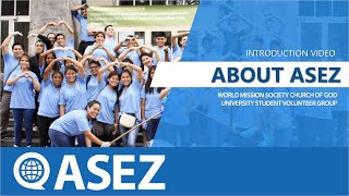 World Mission Society Church of God University Student Volunteer Group About ASEZ