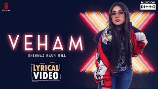 Shehnaz gill - Veham|Laddi Gill|Punjabi Songs 2019|Lyrical Video| Gurpreet Khetla