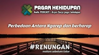 RENUNGAN MALAM | Perbedaan harapan \u0026 Ngarep