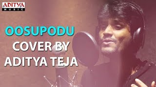 Oosupodu Cover By Aditya Teja | Fidaa Songs | Varun Tej, Sai Pallavi | Shakthikanth Karthick
