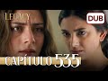 Legacy Capítulo 535 | Doblado al Español (Temporada 2)