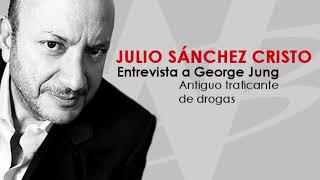 Julio Sánchez Cristo entrevista a George Jung