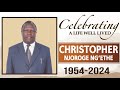 CELEBRATING THE LIFE OF CHRISTOPHER NJOROGE NG'ETHE