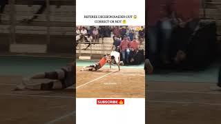 REFEREE DECISION CORRECT OR NOT 🤔 #shorts #kabaddi #kabbadi #kabadi