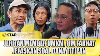 JERITAN MEMBER UMKM, TIM FARHAT ABBAS JELASKAN SOAL DANA TITIPAN YANG DIMAKSUD - STAR UPDATE