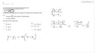 (-2,-3) and (2,-4) (A) Find the slope of the line that passes through the given points.