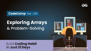 CodeCamp Day 2 | Exploring Arrays and Problem Solving