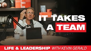 It Takes A Team with Kevin Gerald