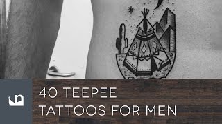 40 Teepee Tattoos For Men