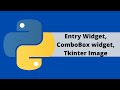 Tkinter Python GUI Tutorial For Beginners - Entry Widget, ComboBox widget, Tkinter Image