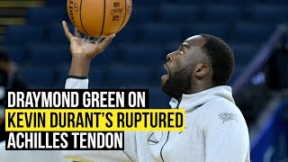 Warriors Draymond Green on Kevin Durant's achilles injury