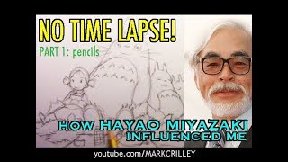 NO TIME LAPSE! Part 1: How Miyazaki Influenced Me
