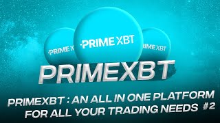 PrimeXBT - An all in one platform for all your trading needs - EP 2 !