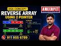 Reverse Array using 2 Pointer | DSA Training | Ameerpet Technologies | By Srinivas Garapati
