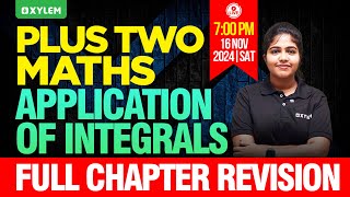 Plus Two Maths | Application Of Integrals - Full Chapter Revision | Xylem Plus Two