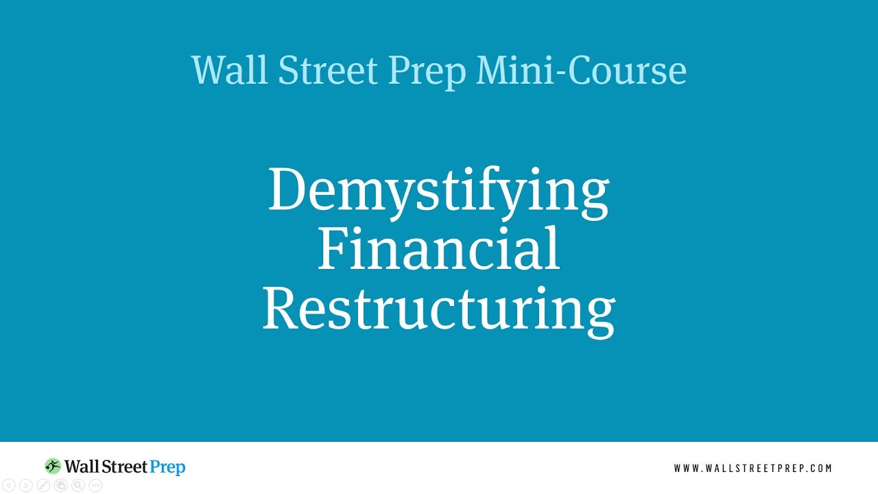 Financial Restructuring Mini Course - 11 Of 11 - Distressed Debt ...