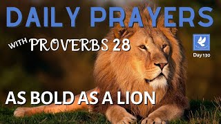 Prayers with Proverbs 28 | Bold As A Lion | Daily Prayers | The Prayer Channel (Day 130)