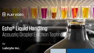 Labcyte Echo® Acoustic Liquid Handling Technology