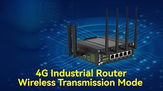 4G Industrial Router Wireless Transmission Mode