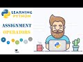 Assignment Operators in Python - Python Tutorial for Beginners