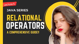 Relational Operators in JAVA | Lecture 5
