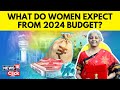 Budget 2024 | Nirmala Sitharaman | What Do Women Expect From The Budget? | N18V