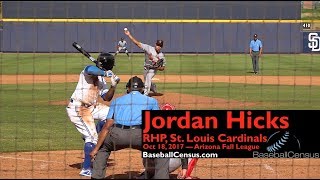 Jordan Hicks, RHP, St. Louis Cardinals — October 17, 2017 (AFL)