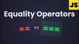JavaScript Equality Operators (2025) - Episode 15