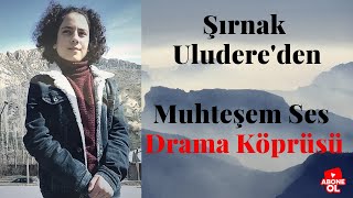 ŞIRNAK ULUDERE HİLAL'DEN MUHTEŞEM SES