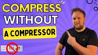 Mixing Tip: Compress WITHOUT a compressor and get super natural compression