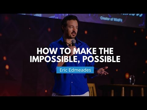 How to Make the Impossible, Possible | Eric Edmeades How to Make the Impossible, Possible | Eric Edmeades