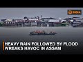 Heavy rain followed by flood wreaks havoc in Assam | Discussion