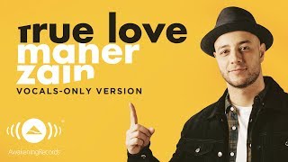 Maher Zain - True Love | ماهر زين | (Vocals Only - بدون موسيقى) | Official Lyric Video