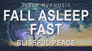Sleep Hypnosis to Fall Asleep Fast into Blissful Peace | Guided Sleep Meditation
