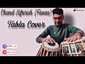 Chand Sifarish | Fanaa | Tabla Cover