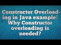 Constructor Overloading in Java example|Why Constructor overloading is needed?